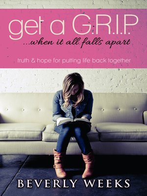 cover image of Get a G.R.I.P. ...when it all falls apart